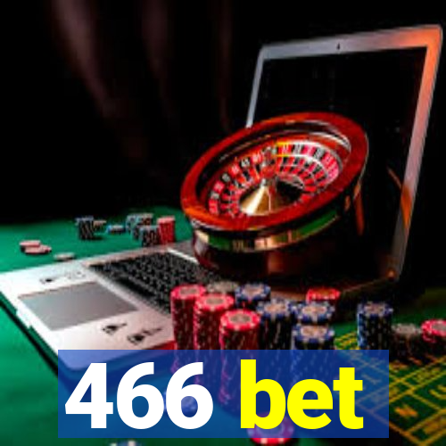 466 bet